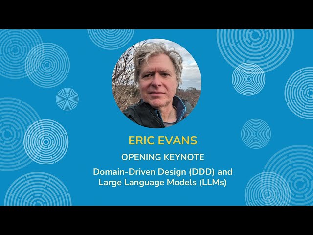DDD and LLMs - Eric Evans - Explore DDD 2024