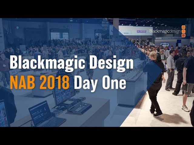Blackmagic Design NAB 2018 - Day One