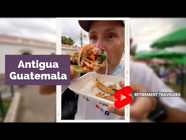 GUATEMALAN STREET FOOD | Antigua Guatemala Vlog | Retirement Travel #SHORTS