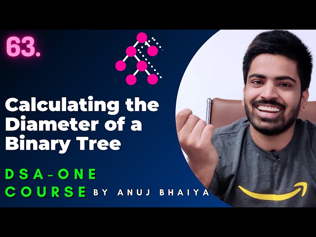 Diameter of a Binary Tree | Diameter of a Tree | Maximum width of Binary Tree | DSA-One Course #63