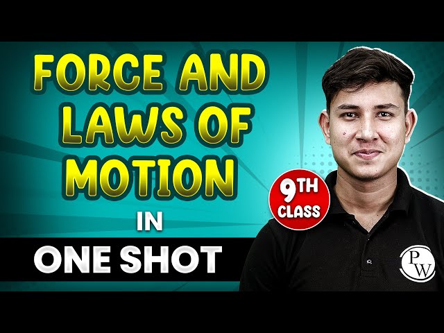 FORCE AND LAWS OF MOTION in 1 Shot || FULL Chapter Coverage (Concepts+PYQs) || Class 9th Science