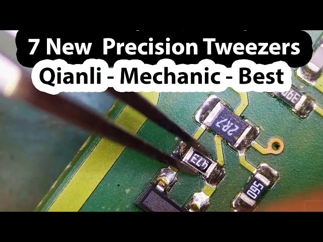 7 New tweezers from Qianli Mechanic and Best