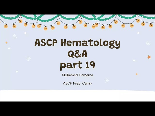 ASCP | MLS | MLT | Hematology | Questions and Answers | part 19