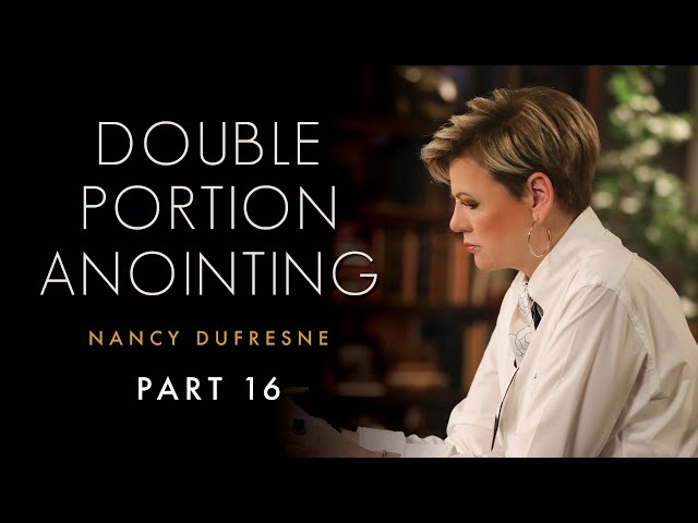 431 | Double Portion Anointing, Part 16