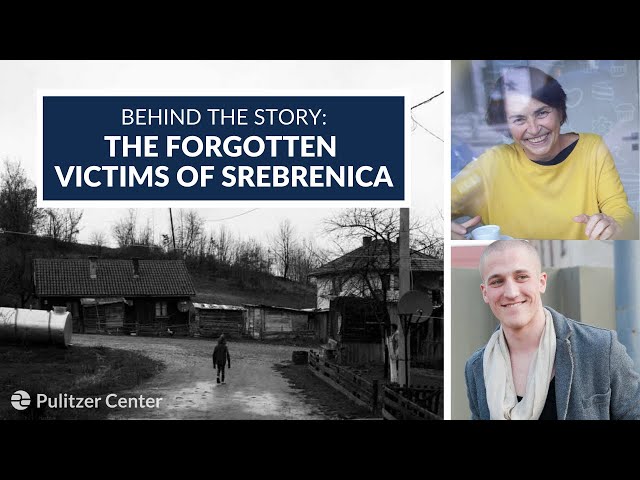 Behind the Story: The Forgotten Victims of Srebrenica