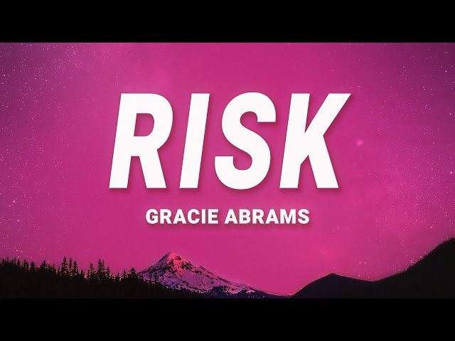 Gracie Abrams - Risk (Lyrics)