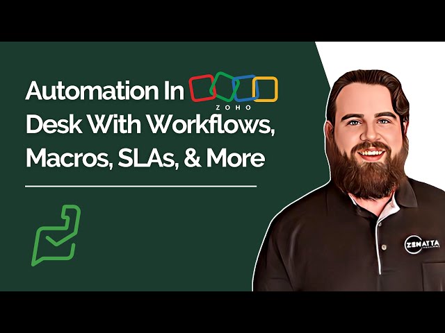 Automation In Zoho Desk With Workflows, Macros, SLAs, & More