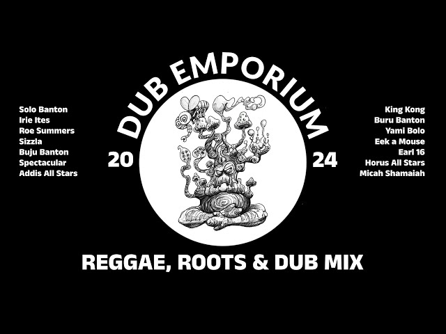 Dub Emporium 2024 - Reggae, Roots & Dub Mix