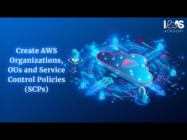 Create an AWS Organization OUs and SCPs - AWS How-To-Guide