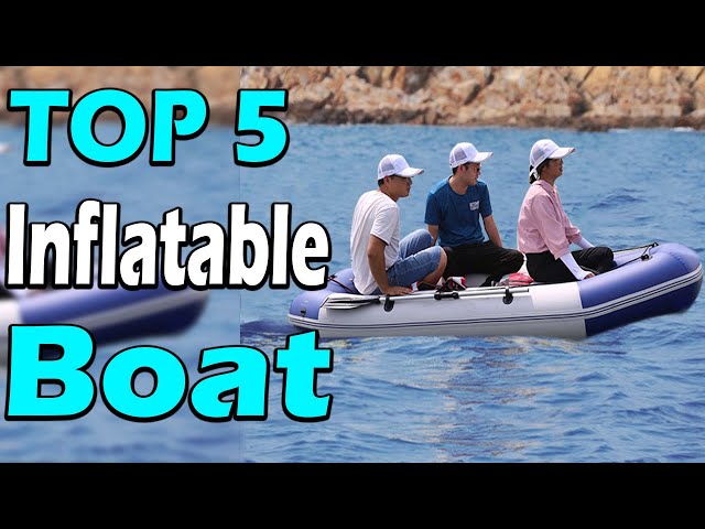 TOP 5 Best Inflatable Boat Review In 2024