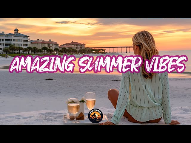 AMAZING SUMMER VIBES🎧Playlist Wonderfull Country Songs - Positive Energy to Make You Feeling Better
