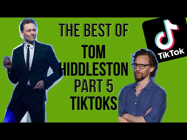 The Best of Tom Hiddleston aka Loki Laufeyson Part 5: Top TikToks
