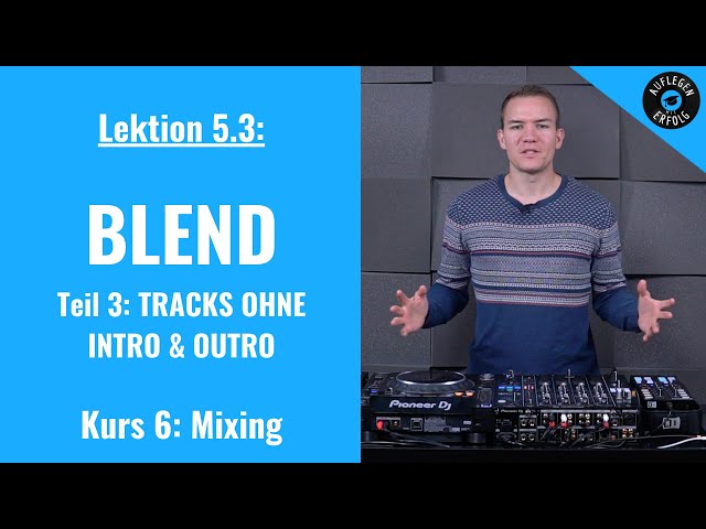 DJ-Übergang: Blend | Live-Mix mit Tracks OHNE Intro & Outro | Lektion 6.5 - Blend - Teil 3