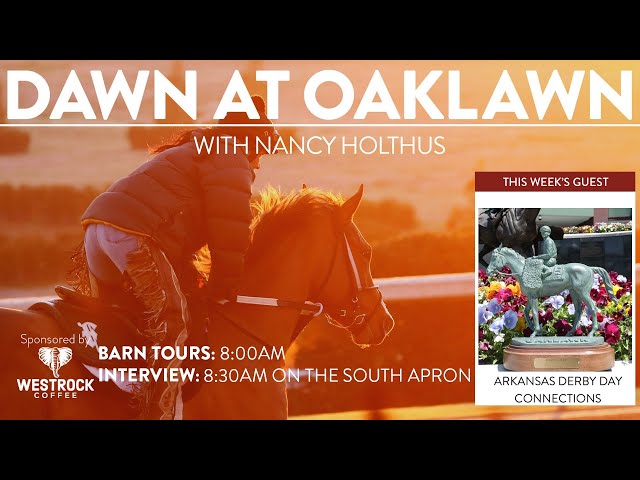 Dawn at Oaklawn With Derby Day Connections