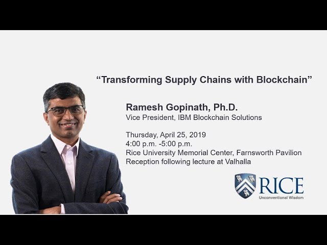 Transforming Supply Chains with Blockchain - Ramesh Gopinath, IBM Blockchain Solutions