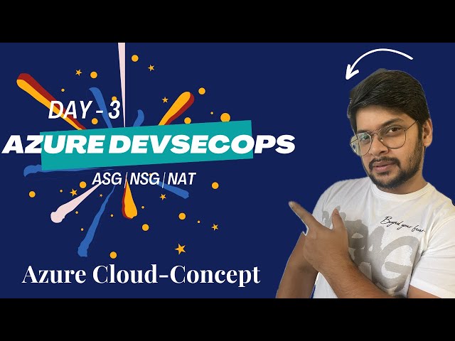 Day 3: Azure Virtual Networking NSG | ASG | NAT Concept