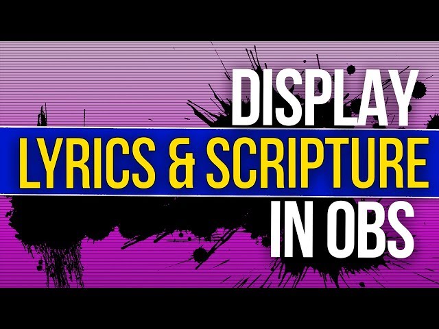 How To Display Lyrics & Scripture On Your Live Stream in OBS