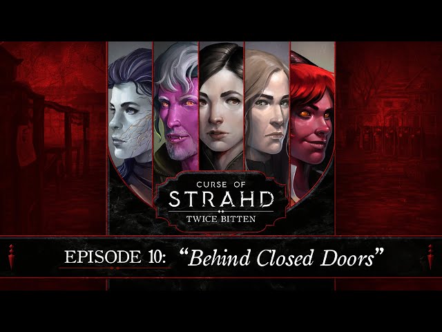 Behind Closed Doors | Curse of Strahd: Twice Bitten — Episode 10