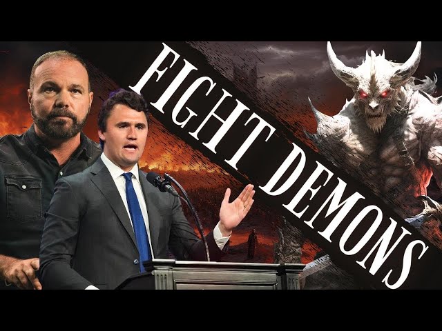 How do we fight demons? Featuring @RealCharlieKirk