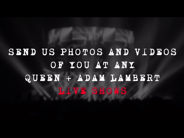 Be part of the Queen + Adam Lambert Live Album Experience!