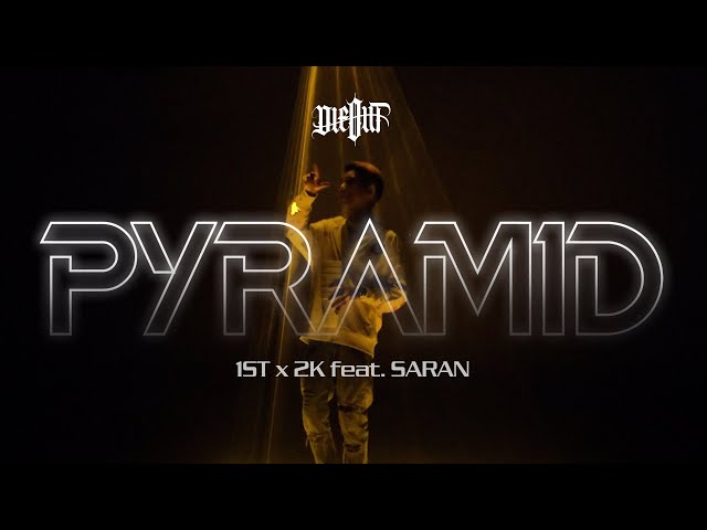 1ST x 2K - Pyramid ft. SARAN (Official MV)