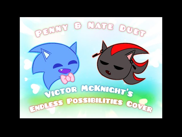 Victor McKnight’s “Endless Possibilities” cover but I threw Nate’s vocals in there too