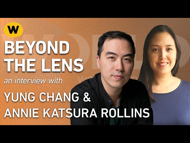 Annie Katsura Rollins & Yung Chang | Interview | Beyond the Lens