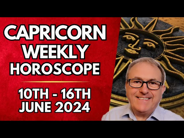 Capricorn Horoscope -  Weekly Astrology - 10th to 16th June 2024