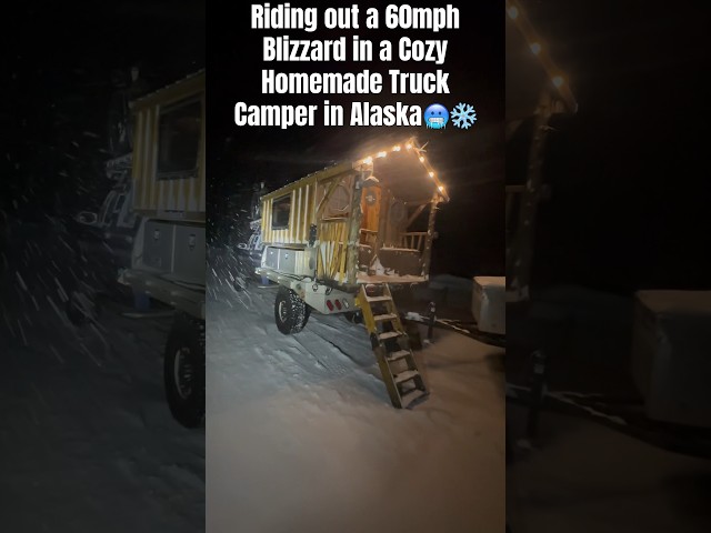 Riding Out a 60mph Blizzard in a Cozy Homemade Truck Camper in Alaska🥶❄️#alaska #snowstom
