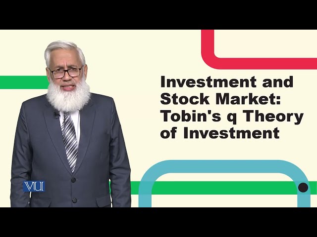 Investment & Stock Market: Tobin's q Theory of Investment | Macroeconomic Analysis | ECO616_Topic051