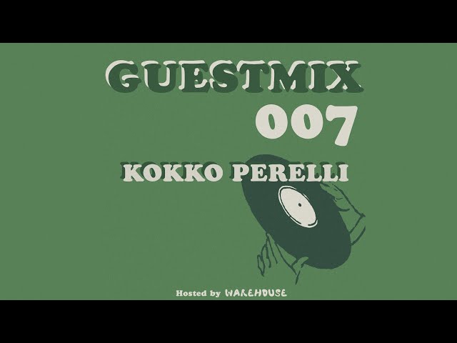 [GUESTMIX 007] Kokko Perelli // Mixin' & Chillin' Session