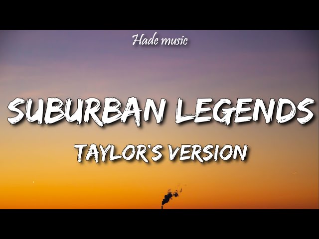 Taylor Swift - Suburban Legends (Taylor's Version) (Lyrics)