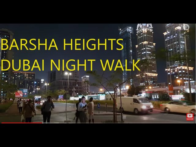 DUBAI BARSHA HEIGHTS NIGHT WALK INIGHT LIFE N 4K 2023