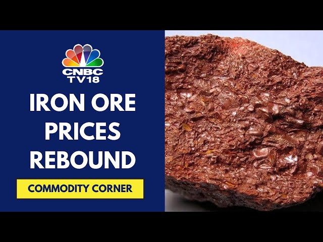 Iron Ore Prices Rebound To $117/t; At The Highest Level Since March | CNBC TV18