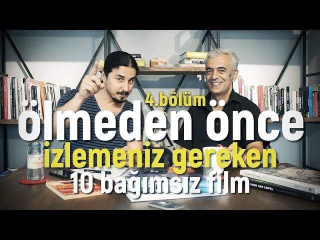 'Film Okuyoruz' 4. Bölüm / "ÖLMEDEN ÖNCE İZLEMENİZ GEREKEN 10 BAĞIMSIZ FİLM"