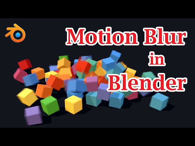 Motion Blur In Blender | Theory & Examples | Step-by-Step Guide To Add A Motion Blur To Any Object
