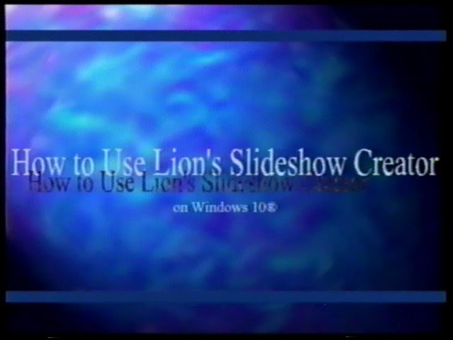 Lion's Slideshow Creator TUTORIAL (Windows 10)