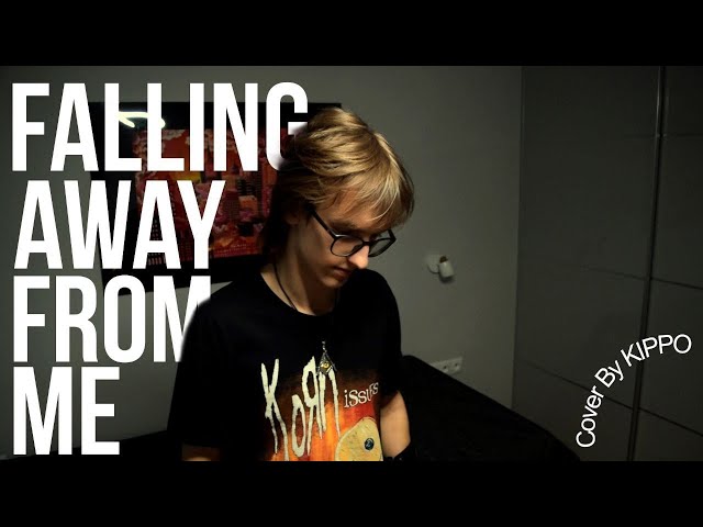 KoRn - Falling Away From Me (Cover by KIPPO)