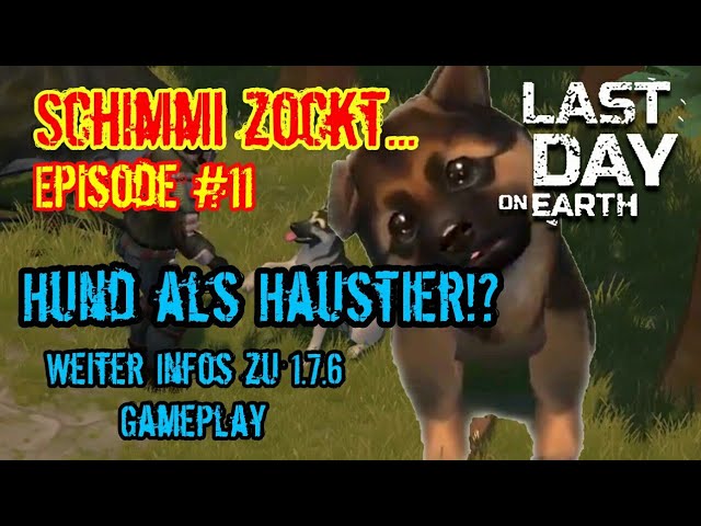 Last Day on Earth: Survival (Deutsch) Episode #11 - Hund als Haustier!? Weiter Infos zu Update 1.7.6