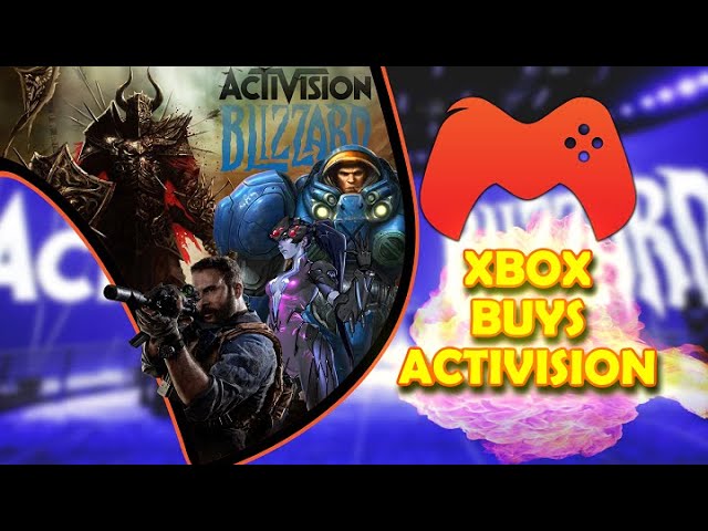 Xbox Acquires Activision Blizzard - Xbox To Buy More Publishers ?