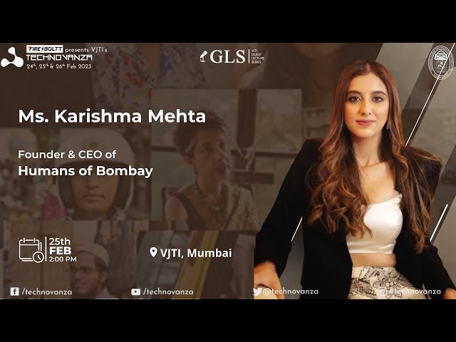 Ms. Karishma Mehta | Founder & CEO of Humans of Bombay | GLS | Technovanza VJTI