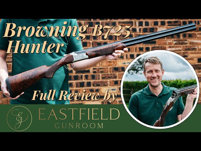 Browning B725 Hunter Eastfield Gunroom review