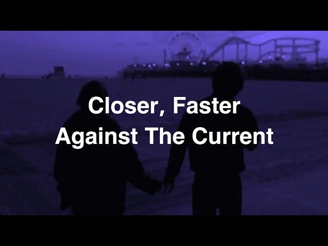 Against The Current - Closer, Faster [Tradução/Legendado]