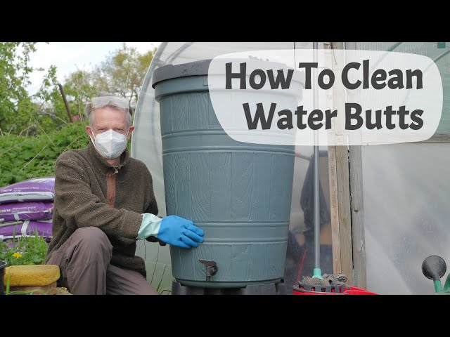 How To Clean Water Butts - Why Water Butts Need Cleaning, And The Process & Equipment To Clean Them