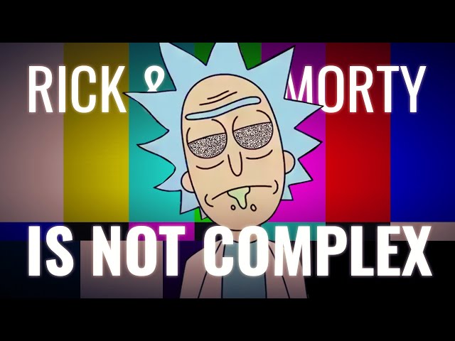 Rick and Morty is NOT Complex