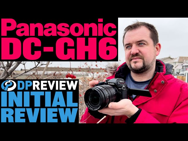Panasonic GH6 Initial Review