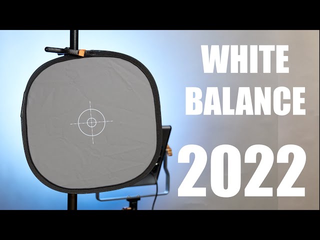 Set White Balance For Photo & Video  | 2022 Review