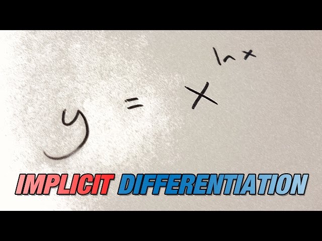 Differentiate x^(lnx) using implicit differentiation and the chain rule