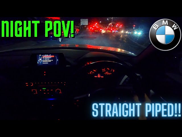 NIGHT POV IN STRAIGHT PIPED BMW 1 SERIES (F21)