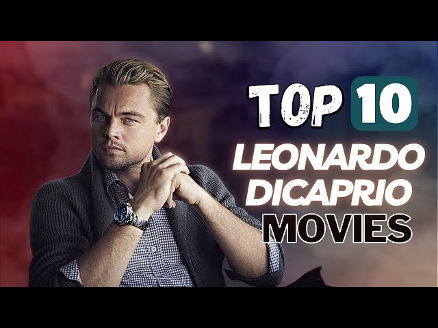 Top 10 Leonardo DiCaprio movies you can't miss | killers of the flower moon | watch mojo